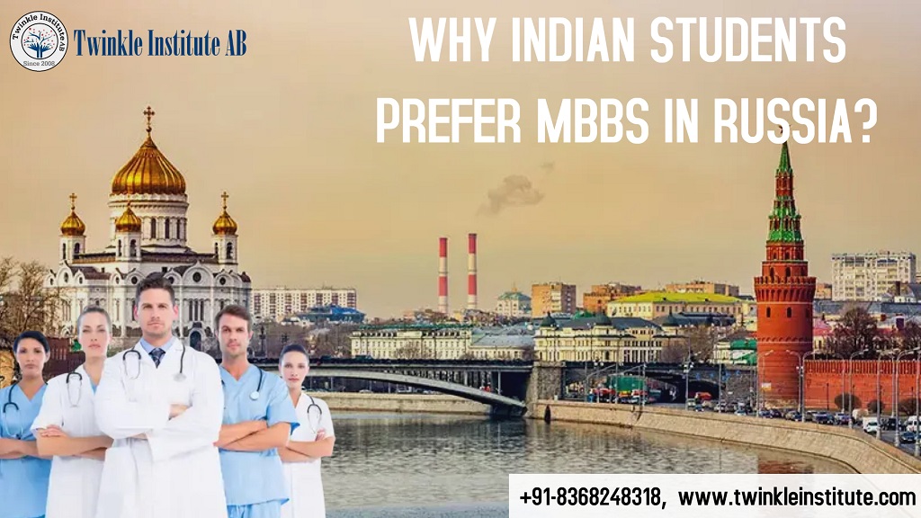 WHY INDIAN STUDENTS PREFER MBBS IN RUSSIA?