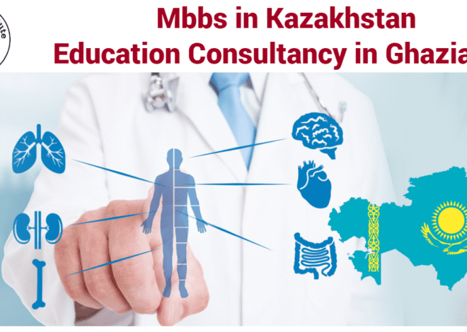 Mbbs in Kazakhstan - Education Consultancy in Ghaziabad