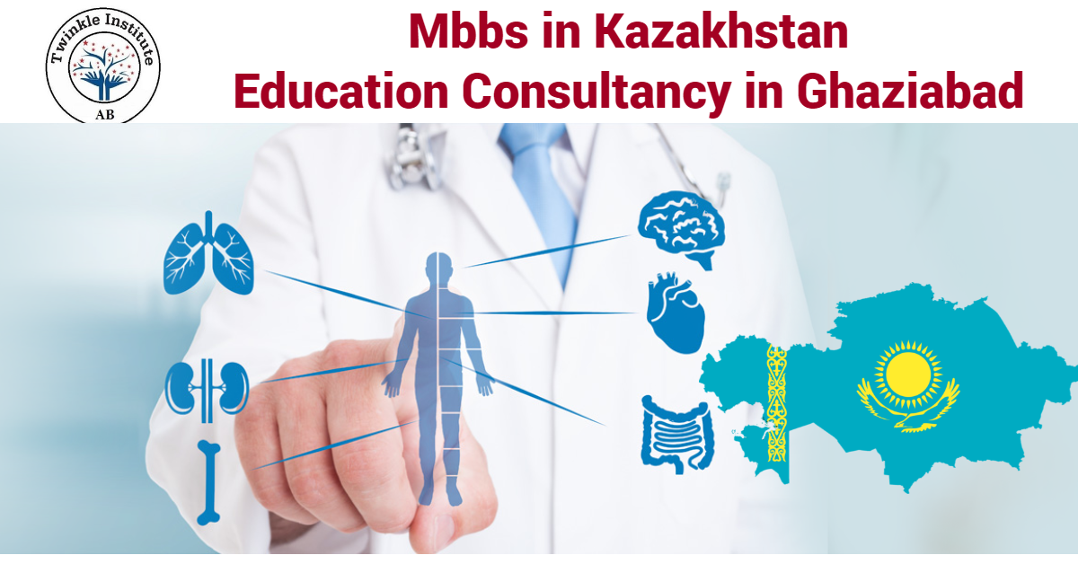Mbbs in Kazakhstan - Education Consultancy in Ghaziabad